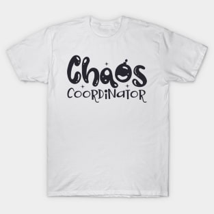 Chaos Coordinator Mothers Day Gift T-Shirt